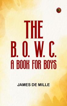 THE B. O. W. C.: A BOOK FOR BOYS