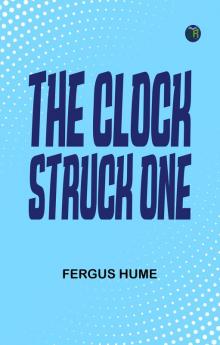 The Clock Struck One