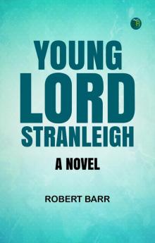Young Lord Stranleigh: A Novel