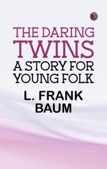 The Daring Twins: A Story for Young Folk