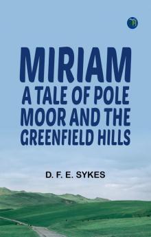 Miriam: A Tale of Pole Moor and the Greenfield Hills