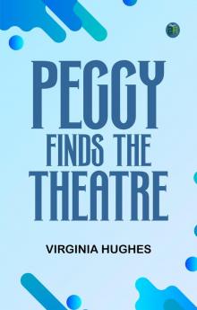 Peggy Finds the Theatre