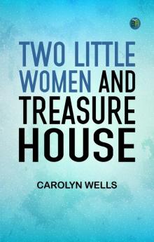 Two Little Women and Treasure House