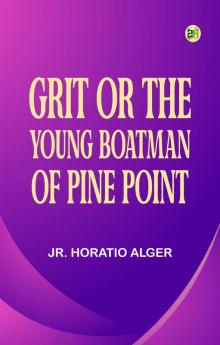 Grit; or The Young Boatman of Pine Point
