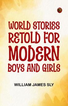 World Stories Retold for Modern Boys and Girls