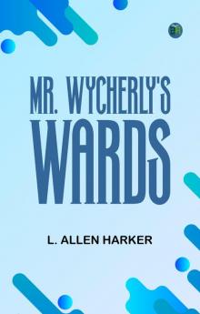 Mr. Wycherly's Wards
