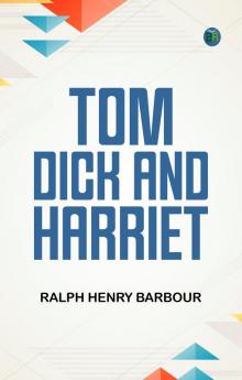 Tom Dick and Harriet