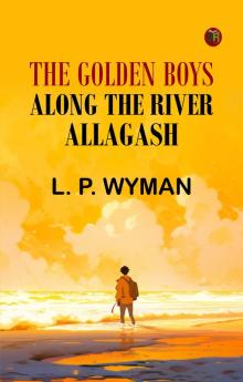 The Golden Boys Along the River Allagash