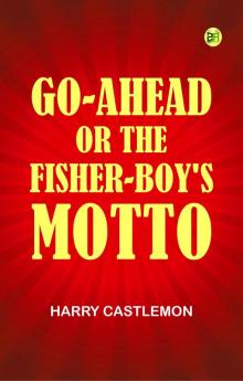 Go-Ahead; Or The Fisher-Boy's Motto