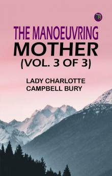 The Manoeuvring Mother (vol. 3 of 3)