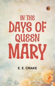 In the Days of Queen Mary