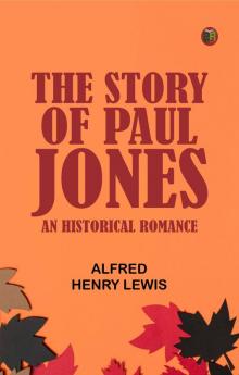 The Story of Paul Jones: An Historical Romance