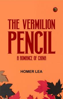 The Vermilion Pencil: A Romance of China