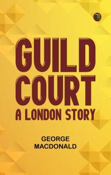 Guild Court: A London Story