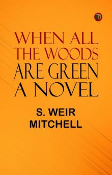 When All the Woods Are Green: A Novel