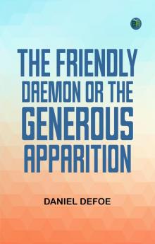 The Friendly Daemon or the Generous Apparition