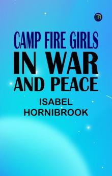 Camp Fire Girls in War and Peace