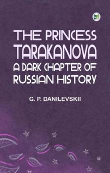 The Princess Tarakanova: A Dark Chapter of Russian History