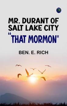 Mr. Durant of Salt Lake City That Mormon