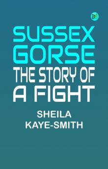 Sussex Gorse: The Story of a Fight