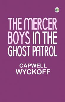 The Mercer Boys in the Ghost Patrol