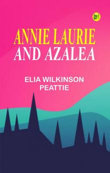 Annie Laurie and Azalea