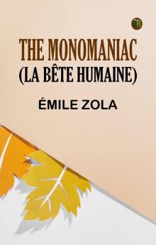 The Monomaniac (La bête humaine)