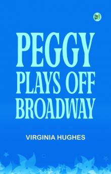 Peggy Plays Off-Broadway