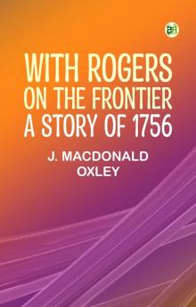 With Rogers on the Frontier: A Story of 1756