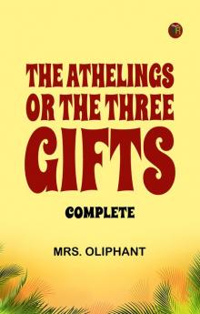 The Athelings; or the Three Gifts. Complete