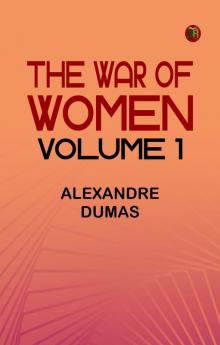 The War of Women Volume 1