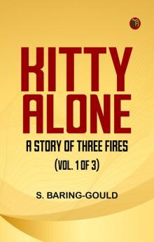 Kitty Alone: A Story of Three Fires (vol. 1 of 3)