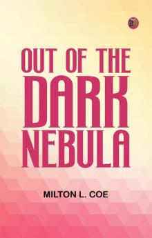 Out of the Dark Nebula