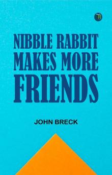 Nibble Rabbit Makes More Friends