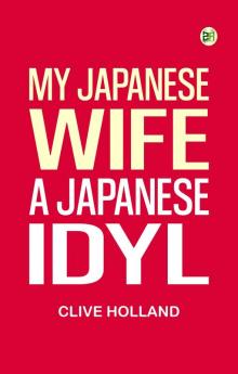 My Japanese Wife: A Japanese Idyl