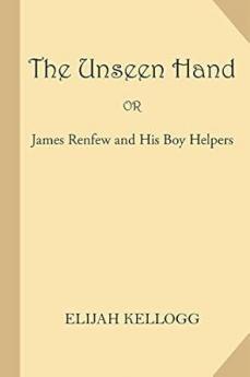 The Unseen Hand; or James Renfew and His Boy Helpers