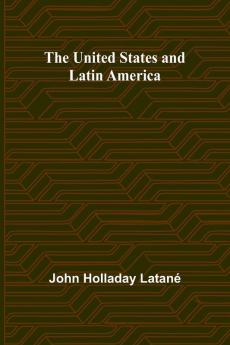 The United States and Latin America