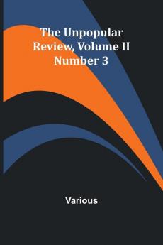 The Unpopular Review Volume II Number 3