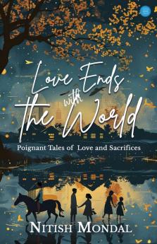 Love Ends With The World