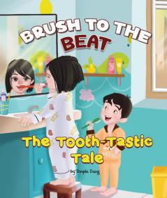 Brush to the Beat - The Tooth Tastic Tale
