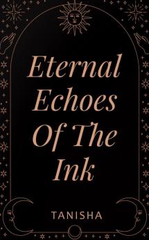 Eternal echoes of the ink