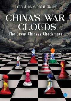 China's War Clouds: The Great Chinese Checkmate