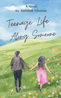 TEENAGE LIFE....Along Someone