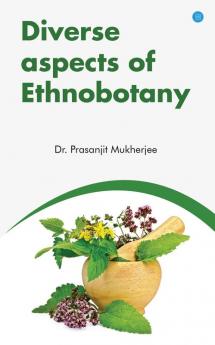 Diverse aspects of Ethnobotany