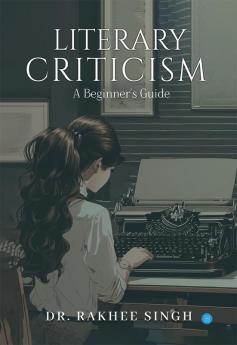 Literary Criticism: A Beginner's Guide