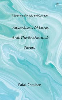 Adventures of Luna and The Enchanted Forest