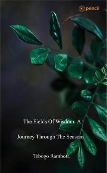 The Fields of Wisdom- A Journey Through the Seasons
