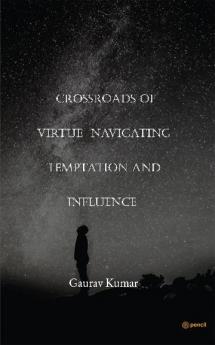 Crossroads of Virtue Navigating Temptation and Influence