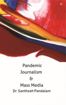 Pandemic Journalism & Mass Media