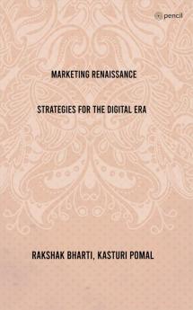 Marketing Renaissance Strategies for the Digital Era